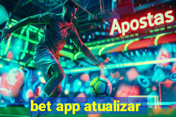bet app atualizar