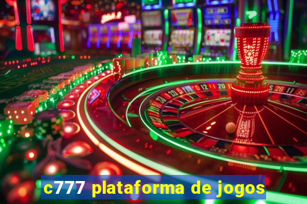 c777 plataforma de jogos