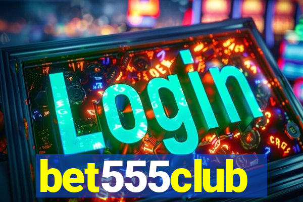 bet555club
