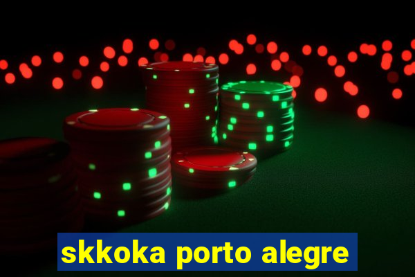 skkoka porto alegre