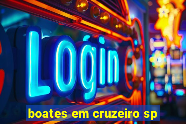 boates em cruzeiro sp