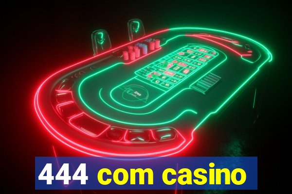 444 com casino