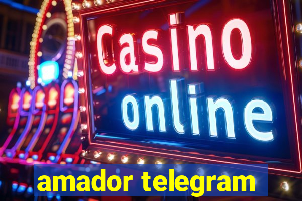 amador telegram