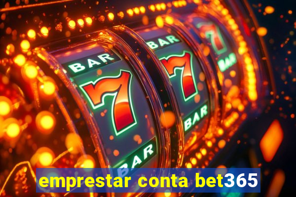 emprestar conta bet365