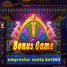 emprestar conta bet365