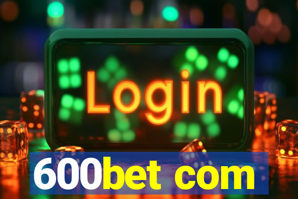 600bet com
