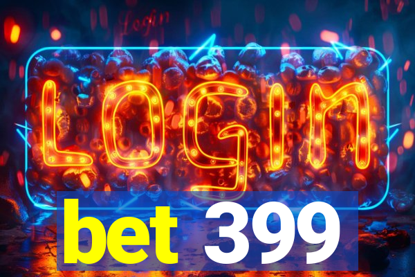 bet 399