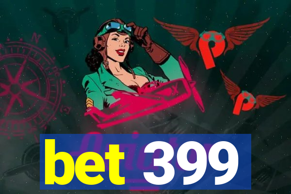 bet 399