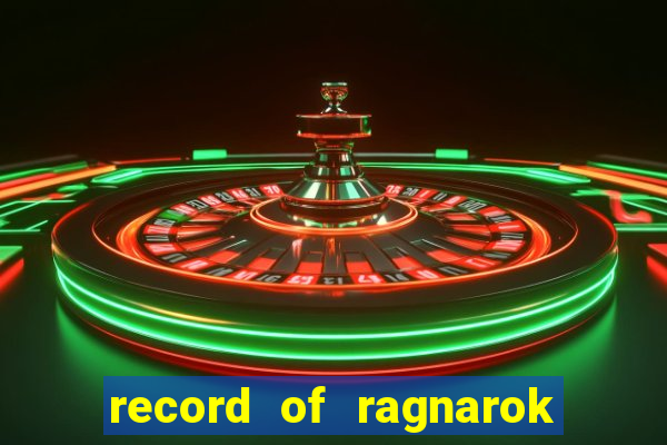 record of ragnarok 3 temporada