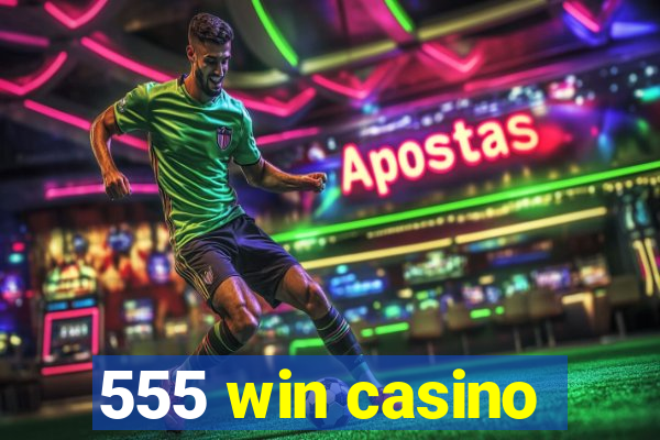 555 win casino