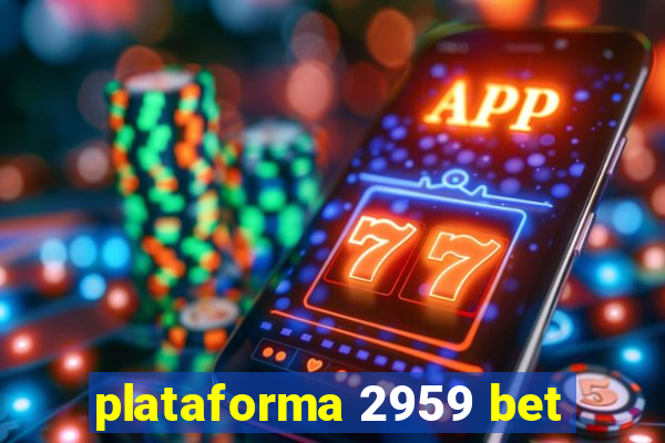 plataforma 2959 bet
