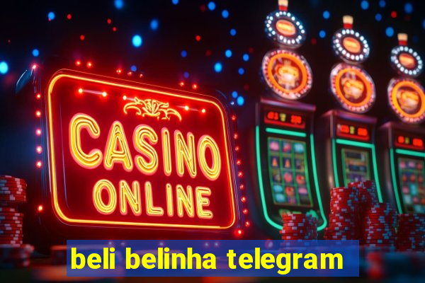 beli belinha telegram