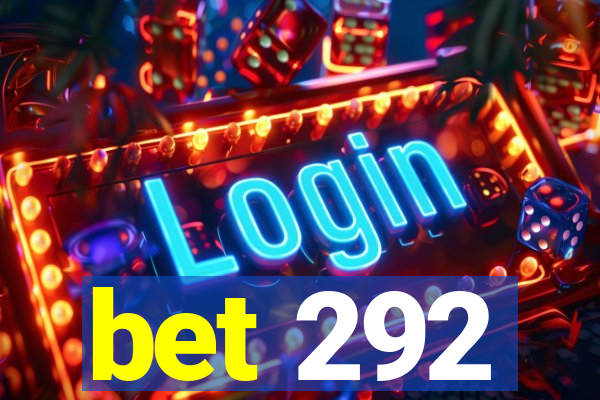 bet 292