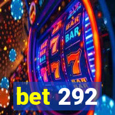bet 292