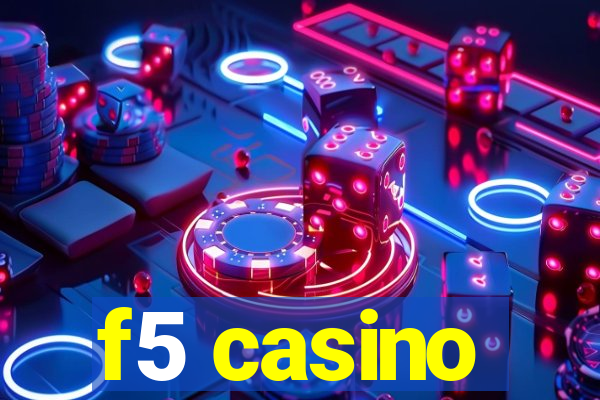 f5 casino