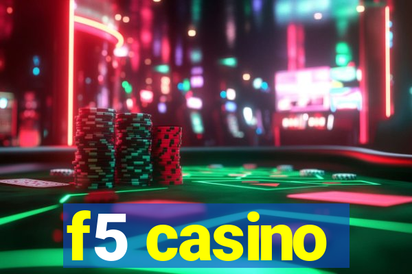 f5 casino