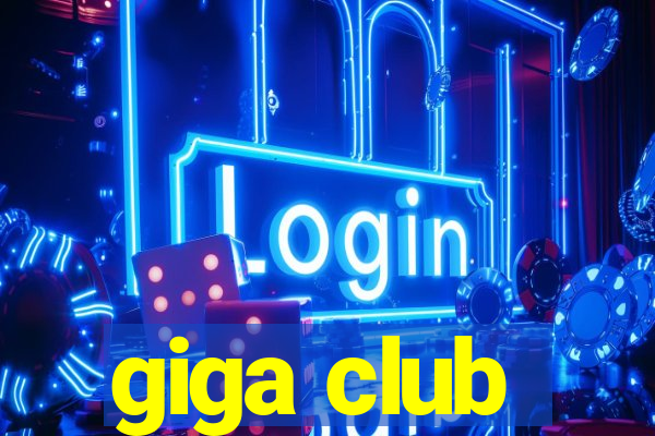 giga club
