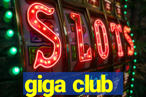 giga club