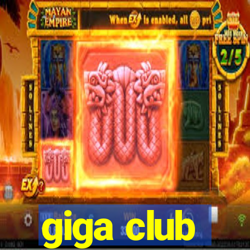 giga club