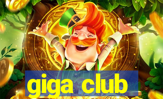 giga club