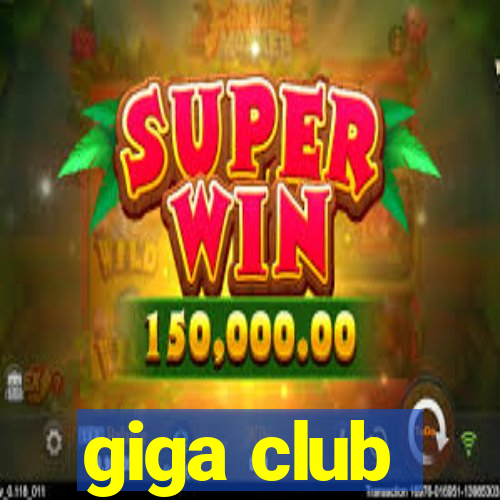 giga club