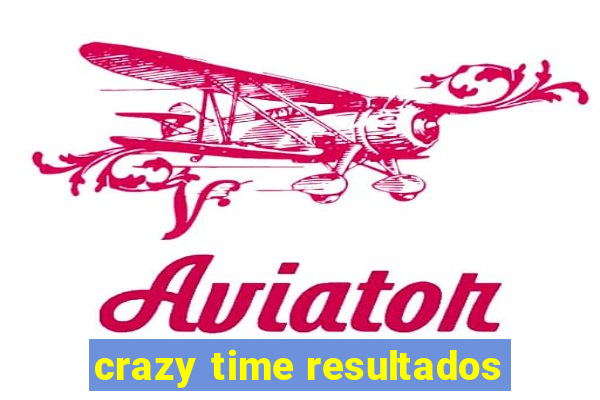 crazy time resultados