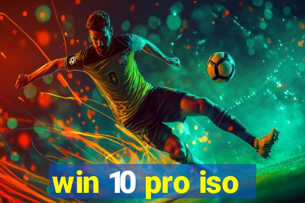 win 10 pro iso
