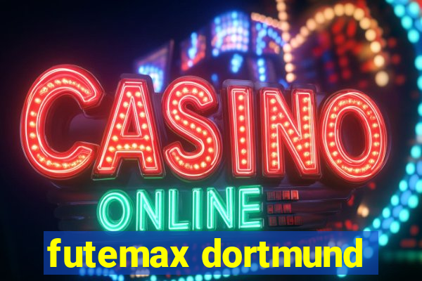 futemax dortmund