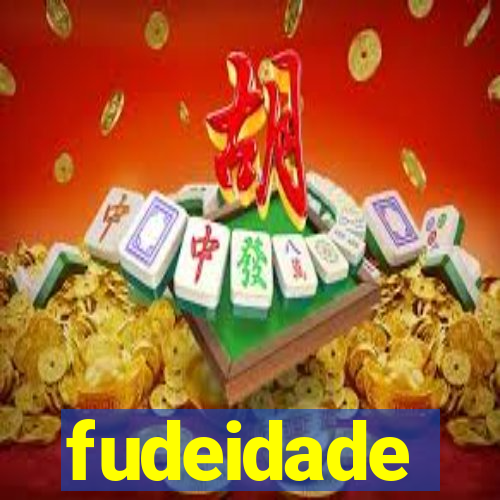 fudeidade