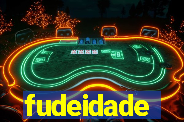 fudeidade