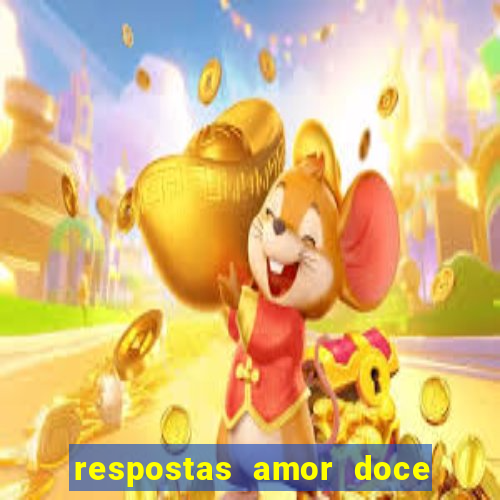 respostas amor doce ep 7