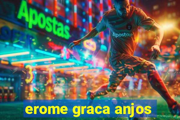 erome graca anjos