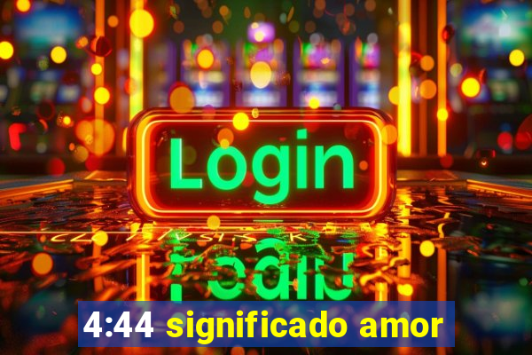 4:44 significado amor