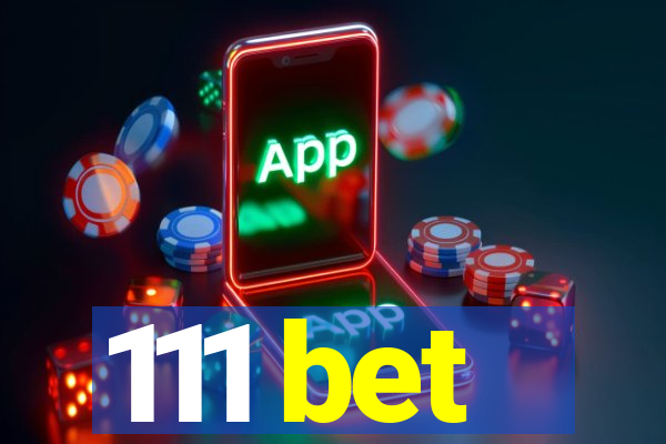 111 bet