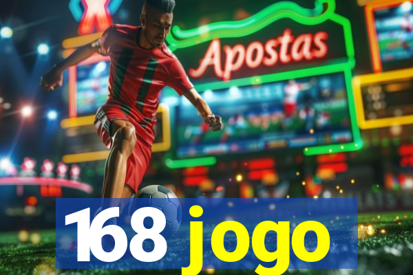 168 jogo
