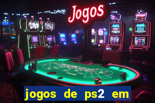 jogos de ps2 em formato iso