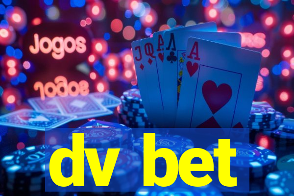 dv bet