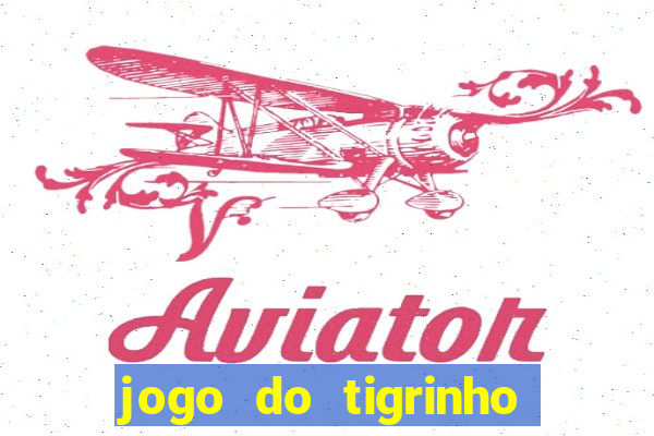 jogo do tigrinho deposito minimo 5 reais