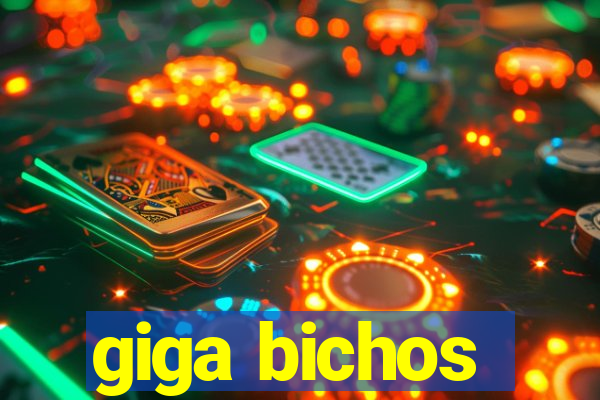 giga bichos