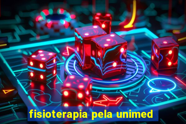 fisioterapia pela unimed