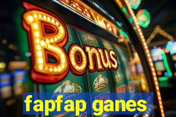 fapfap ganes