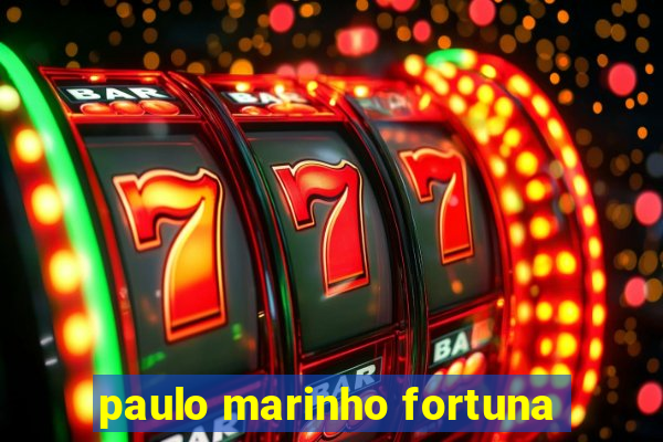 paulo marinho fortuna