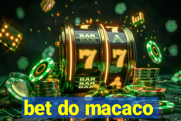 bet do macaco