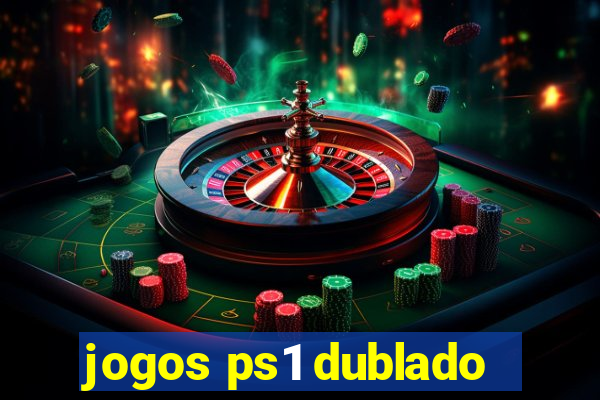 jogos ps1 dublado