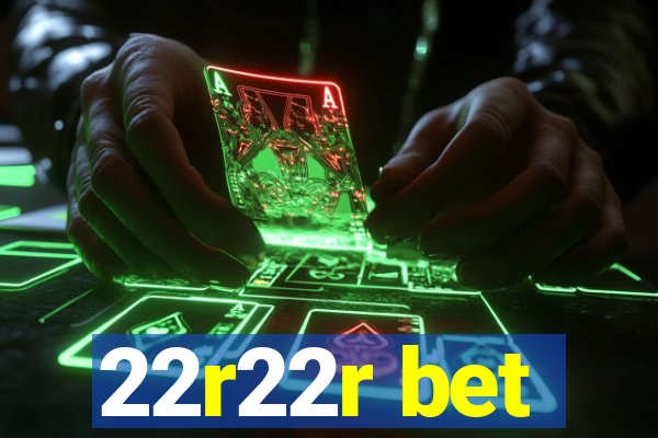 22r22r bet
