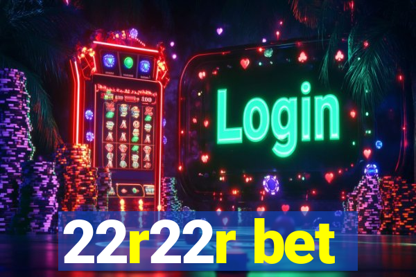 22r22r bet
