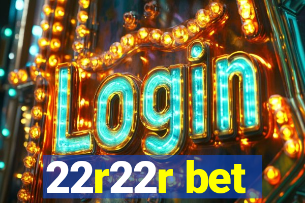 22r22r bet
