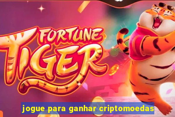 jogue para ganhar criptomoedas
