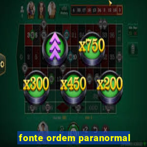 fonte ordem paranormal