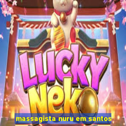 massagista nuru em santos